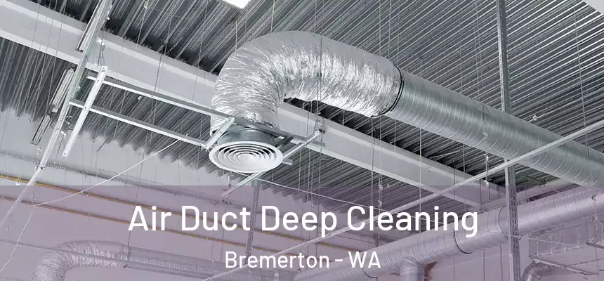  Air Duct Deep Cleaning Bremerton - WA
