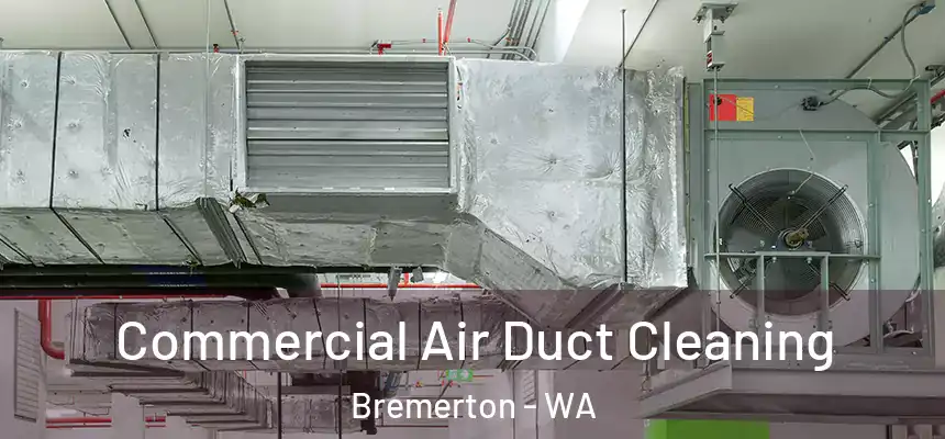  Commercial Air Duct Cleaning Bremerton - WA