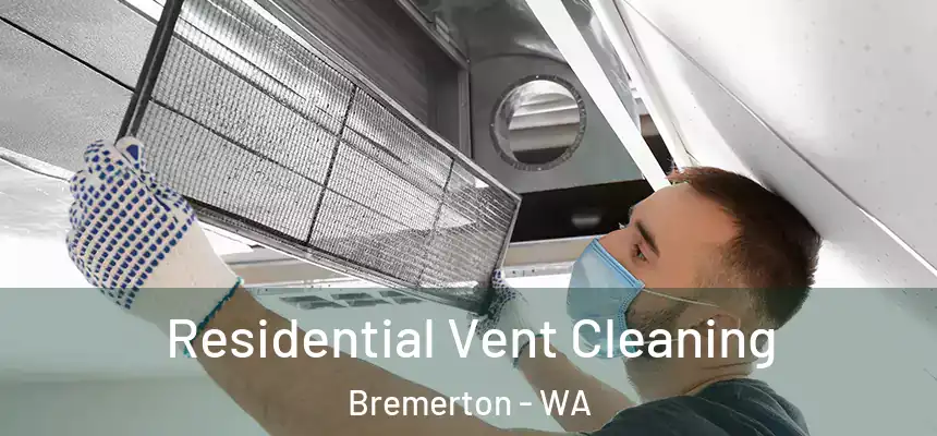  Residential Vent Cleaning Bremerton - WA