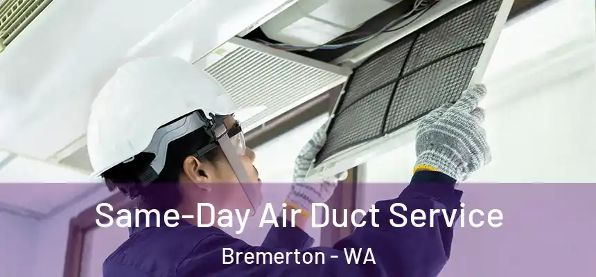  Same-Day Air Duct Service Bremerton - WA