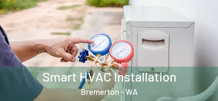  Smart HVAC Installation Bremerton - WA