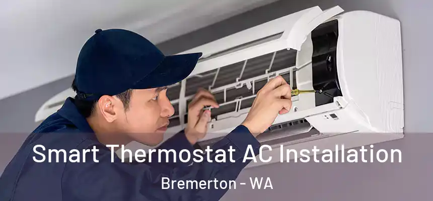  Smart Thermostat AC Installation Bremerton - WA